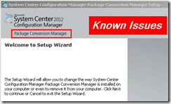 ConfigMgr SCCM 2012 Package Conversion Manager Tool Known Issues