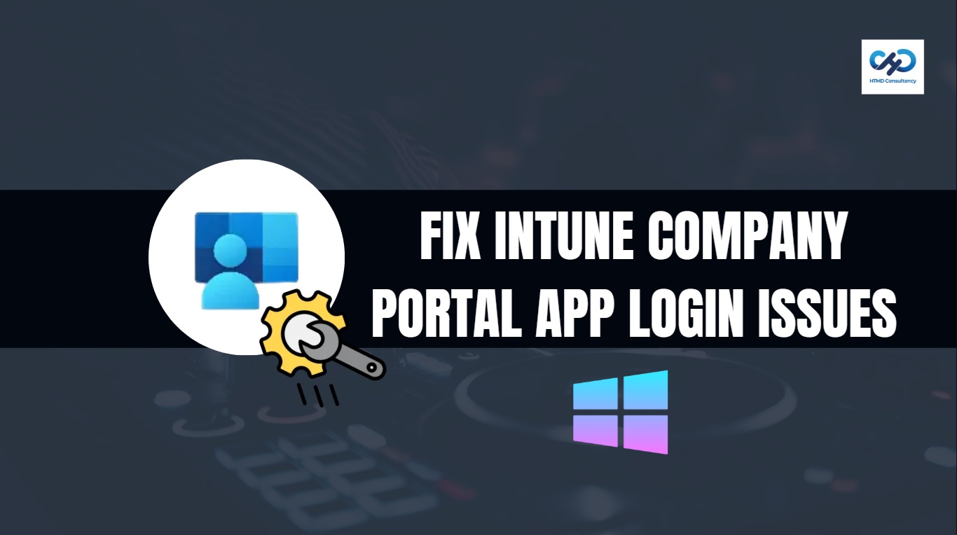 FIX Intune Company Portal App Login Issues with Windows 11