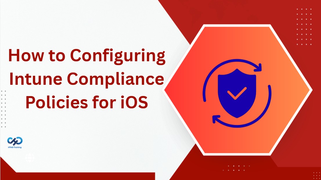 Step-by-Step Guide to Configuring Intune Compliance Policies for iOS 1