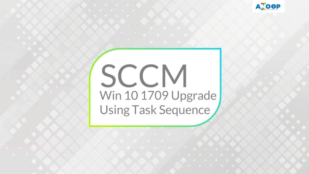 Windows 10 Upgrade Using SCCM Task Sequence 1