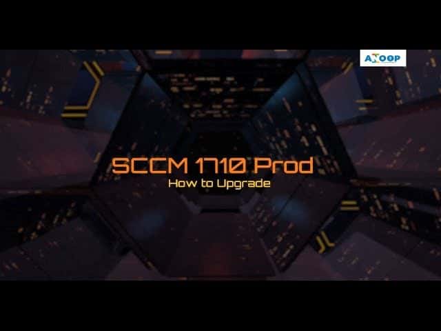 Video Tutorial SCCM 1710 New Features Overview Plus Upgrade Guide 6