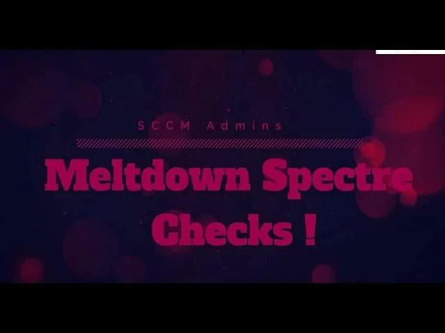 Monitor Meltdown Spectre Vulnerabilities with SCCM Configuration Manager ConfigMgr 1