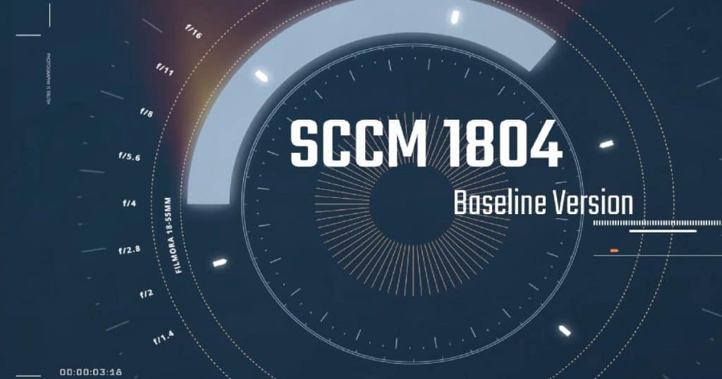 Video Guide SCCM 1804 Preview Version Baseline Media ConfigMgr - Fig.1