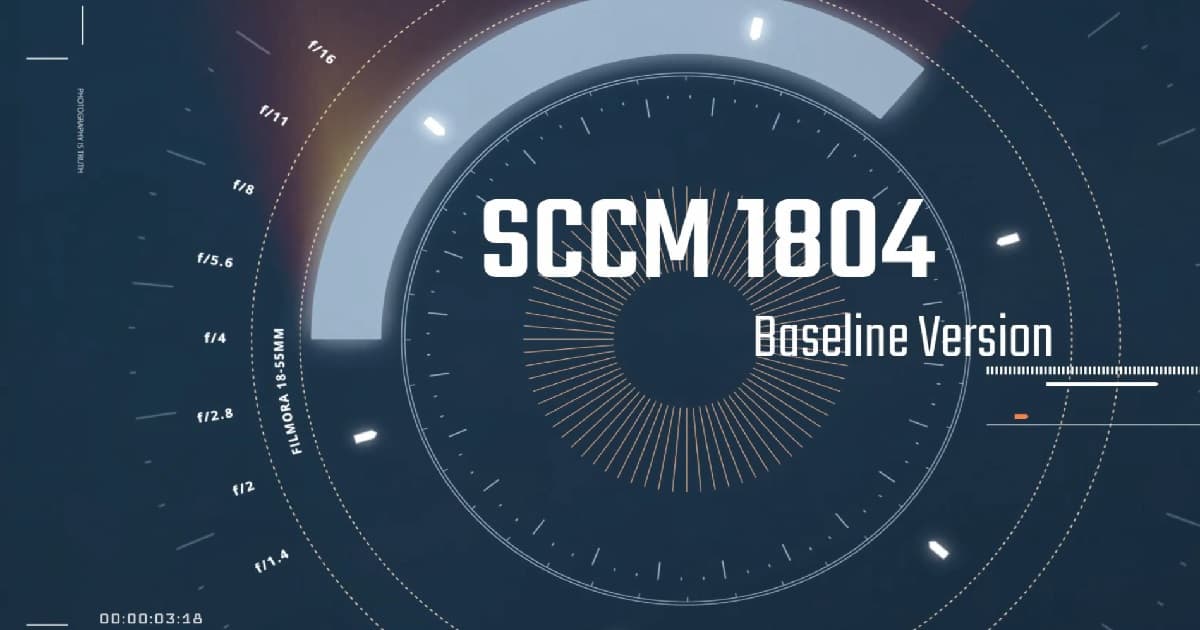 Video Guide SCCM 1804 Preview Version Baseline Media ConfigMgr 1 SCCM 1804 Review