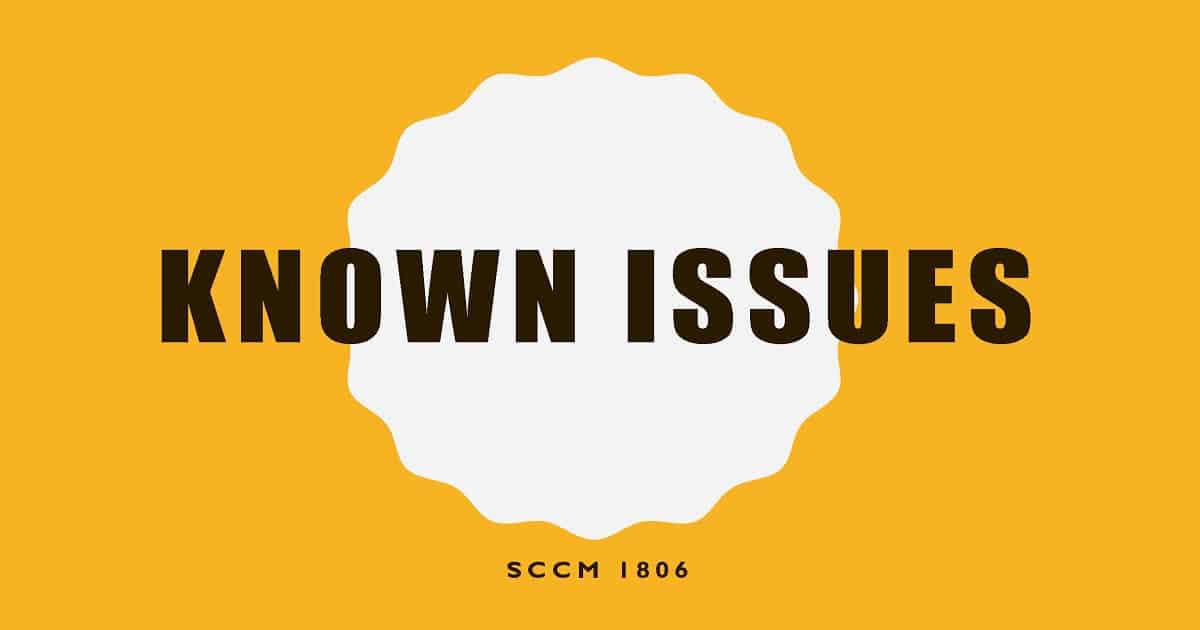 SCCM 1806 Known Issues List By Microsoft