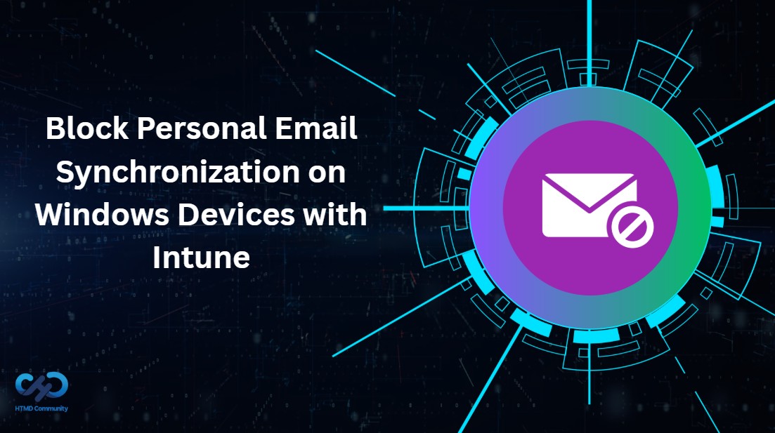 How to Block Personal Email Synchronization on Windows Devices with Intune 1