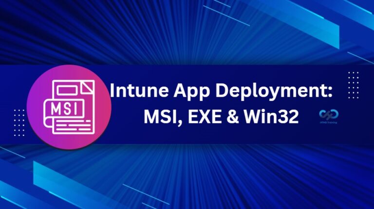 Microsoft Intune Application Deployment using MSI EXE and IntuneWin Formats 1