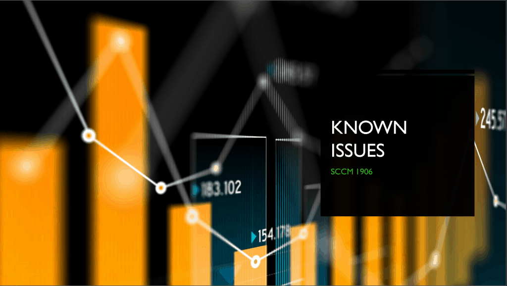 SCCM 1906 Known Issues - List of Fixes - Fig.1
