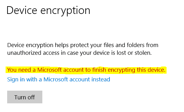 Device Encryption - Requires a Microsoft Accout to resume protection