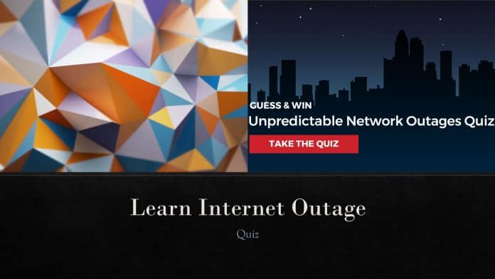 Unpredictable Network Internet Outages Quiz Unpredictable Network Internet Outages Quiz