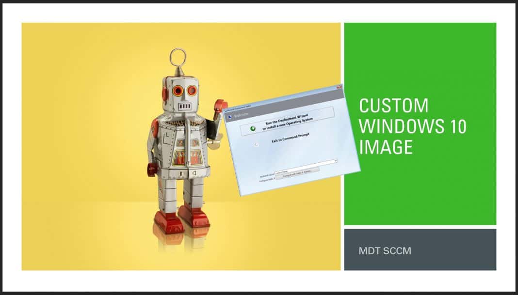 Capture Custom Windows 10 Image Creation Using MDT