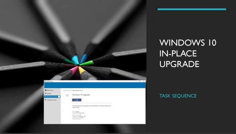 Windows 10 Upgrade Task Sequence in-place Upgrade SCCM