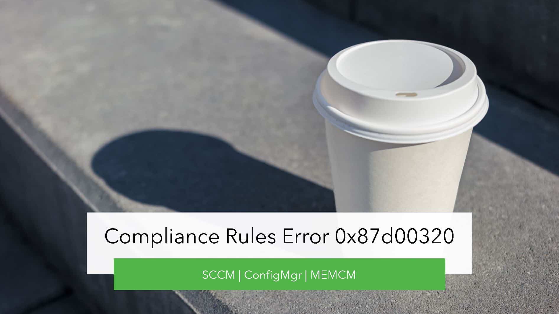 Compliance Rules Error 0x87d00320