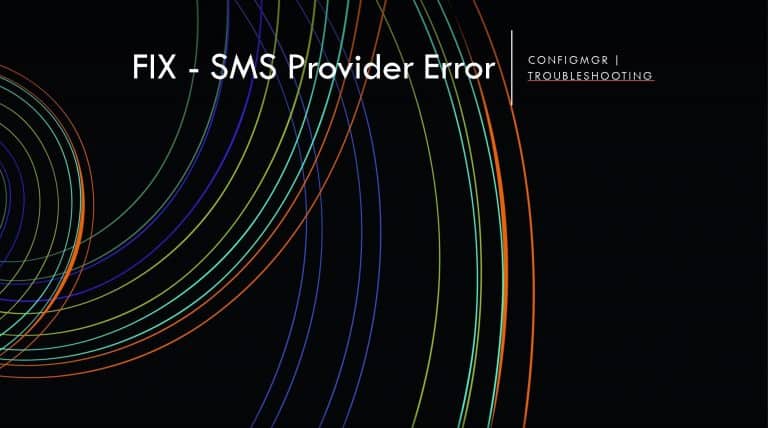 SCCM Troubleshooting SMS Provider Issues