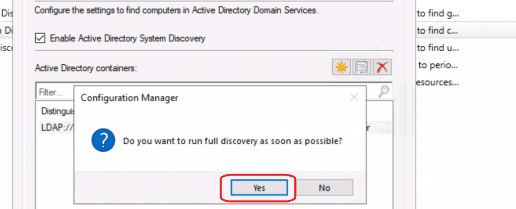 Do you want to run FULL discovery as soon as possible - Configure Active Directory System Discovery