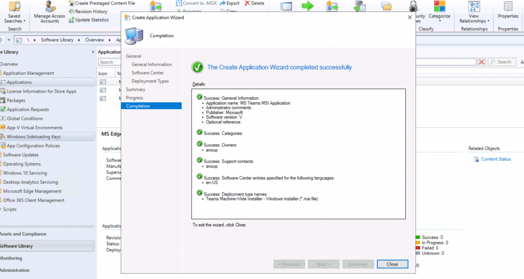 CLOSE to complete the application creation process - Deploy MS Teams MSI Using SCCM