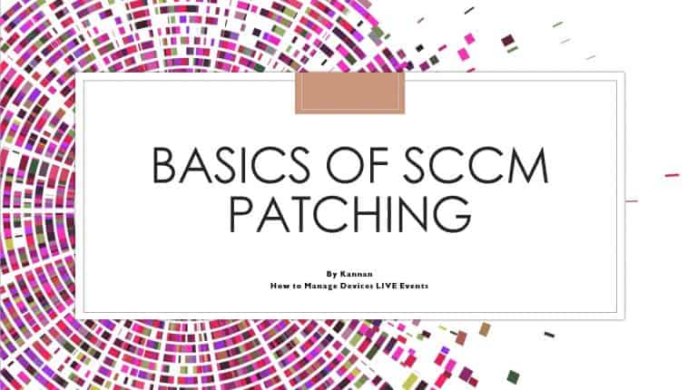 Basics of SCCM Patching by Kannan HTMD Live