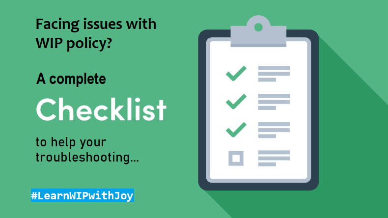 Complete the Checklist To Troubleshoot Intune WIP Issues For Absolute Beginners! 1 WIP Troubleshooting Checklist - LearnWIPwithJoy