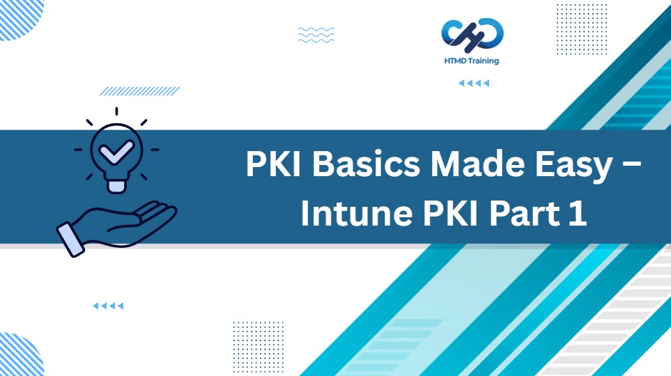 Learn The Basic Concepts of PKI - Intune PKI Made Easy With Joy Part-1 1 Learn-The-Basic-Concepts-of-PKI