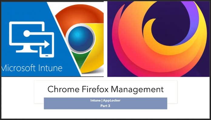 Use Applocker to Manage Chrome Firefox in Windows from Intune