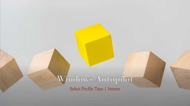 Windows Autopilot Profile Types