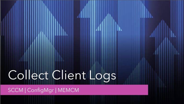 Collect SCCM Client Logs ConfigMgr