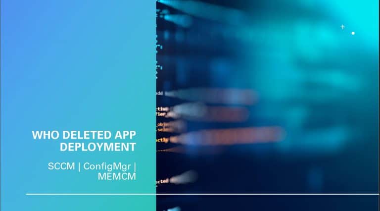 Who Deleted SCCM App Deployment