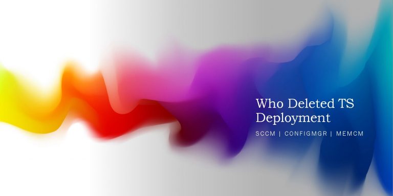 Who Deleted SCCM Task Sequence Deployment