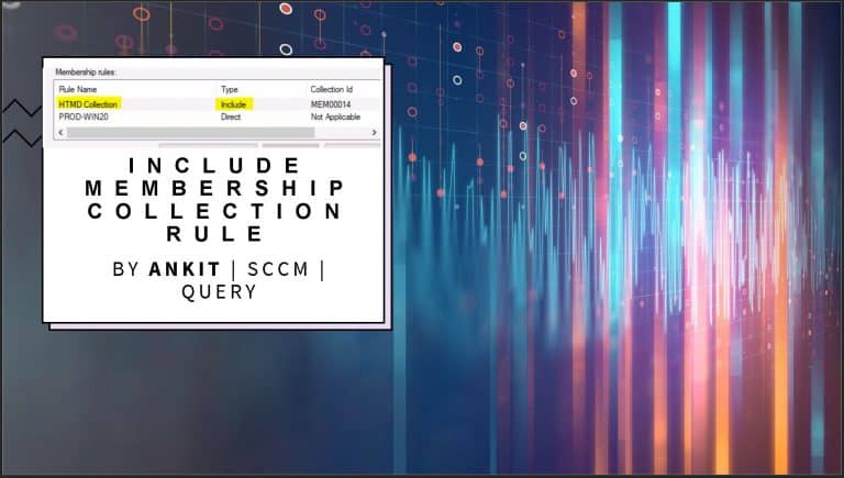 SCCM Report Include Membership Collection Rule ConfigMgr Query
