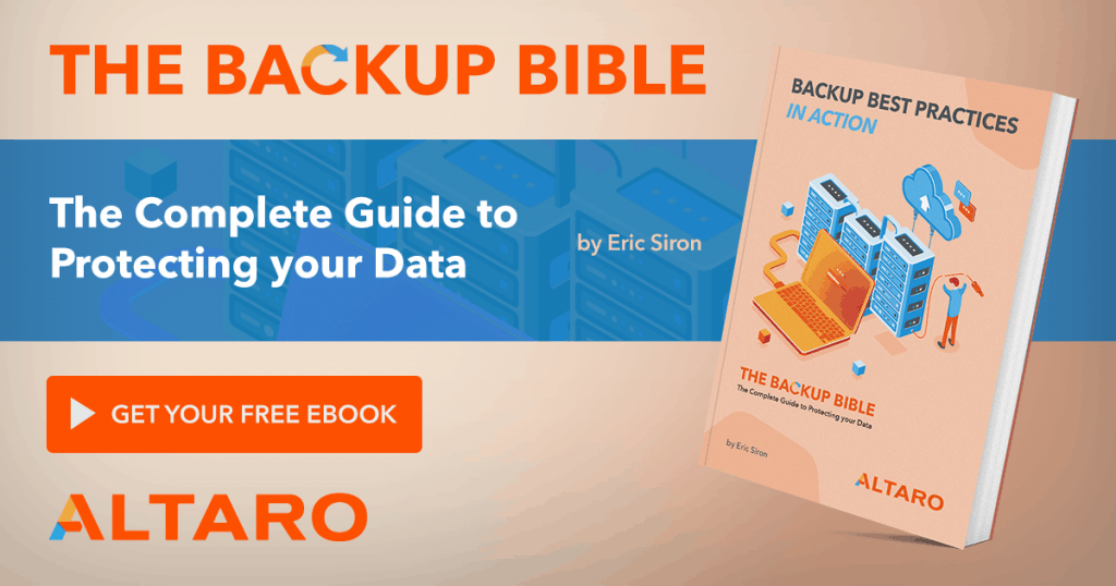 The Backup Bible Part 2 - A free eBook from Altaro - Download The Backup Bible Part 2 Backup Best Practices in Action