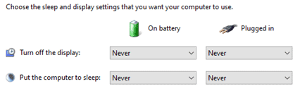 Windows 10 Power Options - Requirement to set the settings "Turn off the display" and "Put the computer to sleep" to Never and Never for both AC/DC power scenario 