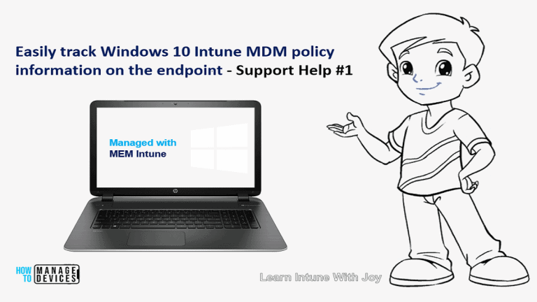 Easily Track Windows 10 Intune MDM policy information on the endpoint - Support Help #1