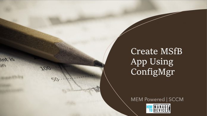 Create MSfB App Using ConfigMgr Create MSfB App Using ConfigMgr