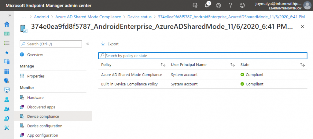 Android Enterprise Dedicated Devices enrolled in Azure AD Shared Device mode can be evaluated for device complaince. Compliance is evaluated on the System Account as there is no user account associated with the device.