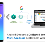 Android Enterprise Dedicated device Multi-App KIOSK deployment with Microsoft Endpoint Manager