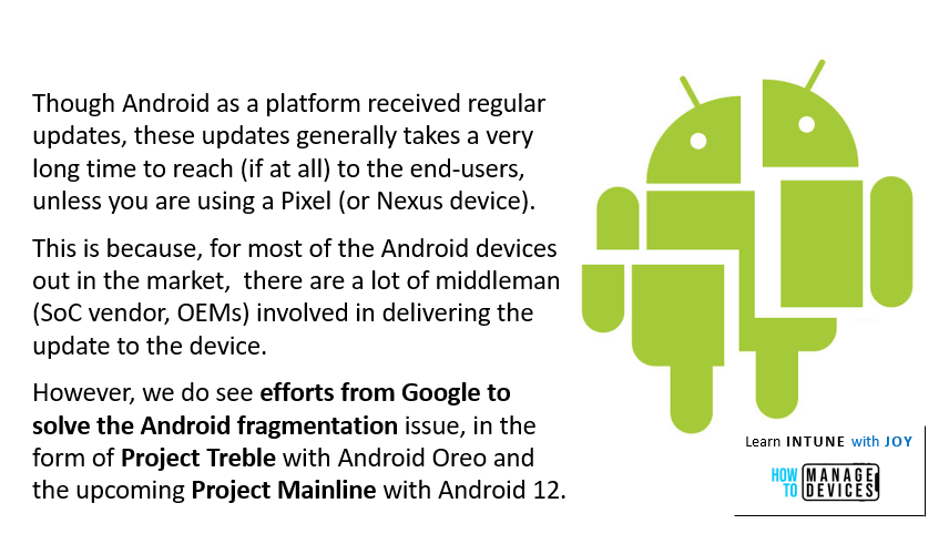 9 myths regarding the use of Android in Enteprise - Google making efforts to solve the Android fragmentation issue with inititaives like Project Treble and Project Mainline.