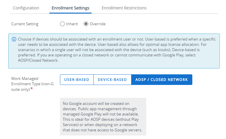 Evolution of Android management for Enterprise use - Some EMM solutions, like Workspace One UEM, allows for Closed Network management of non GMS-certified modern Android devices to allow a limited Android Enterprise management experience. 