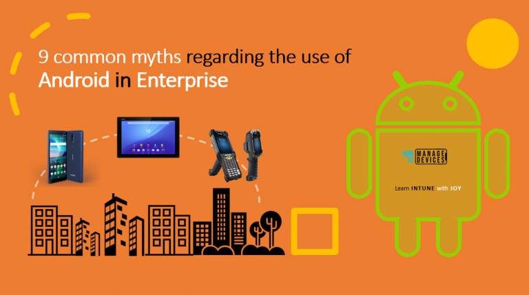9 common myths regarding the use of Android in Enterprise