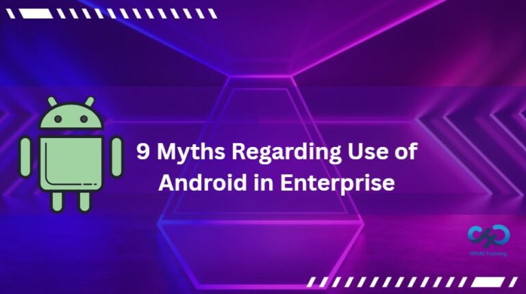 9 Myths Regarding Use of Android in Enterprise 1