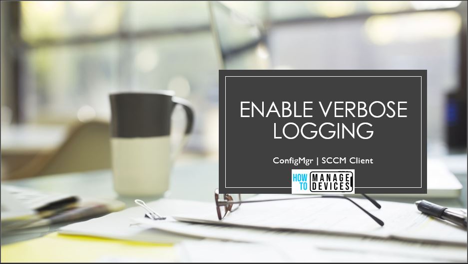 SCCM Client Enable Verbose