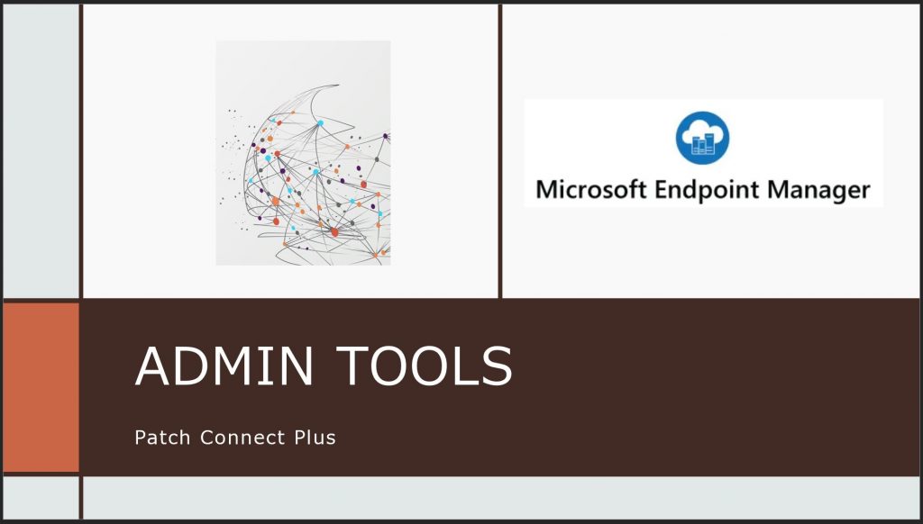 Top Patch Connect Plus Administrative Tools that are Useful to Every Admin