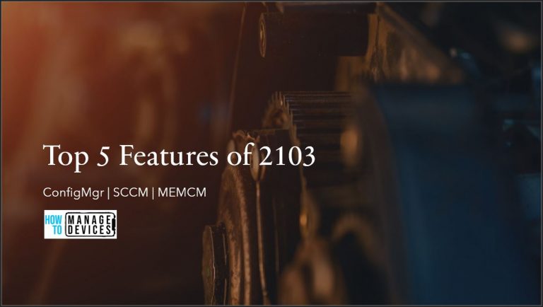 Top 5 Features of ConfigMgr 2103