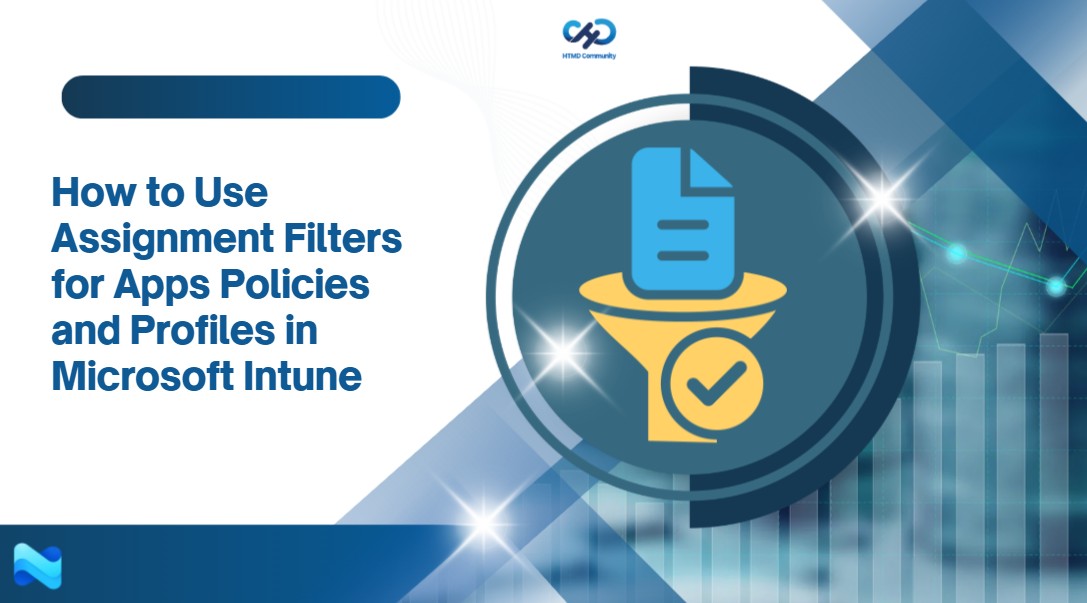 How to Use Assignment Filters for Apps Policies and Profiles in Microsoft Intune