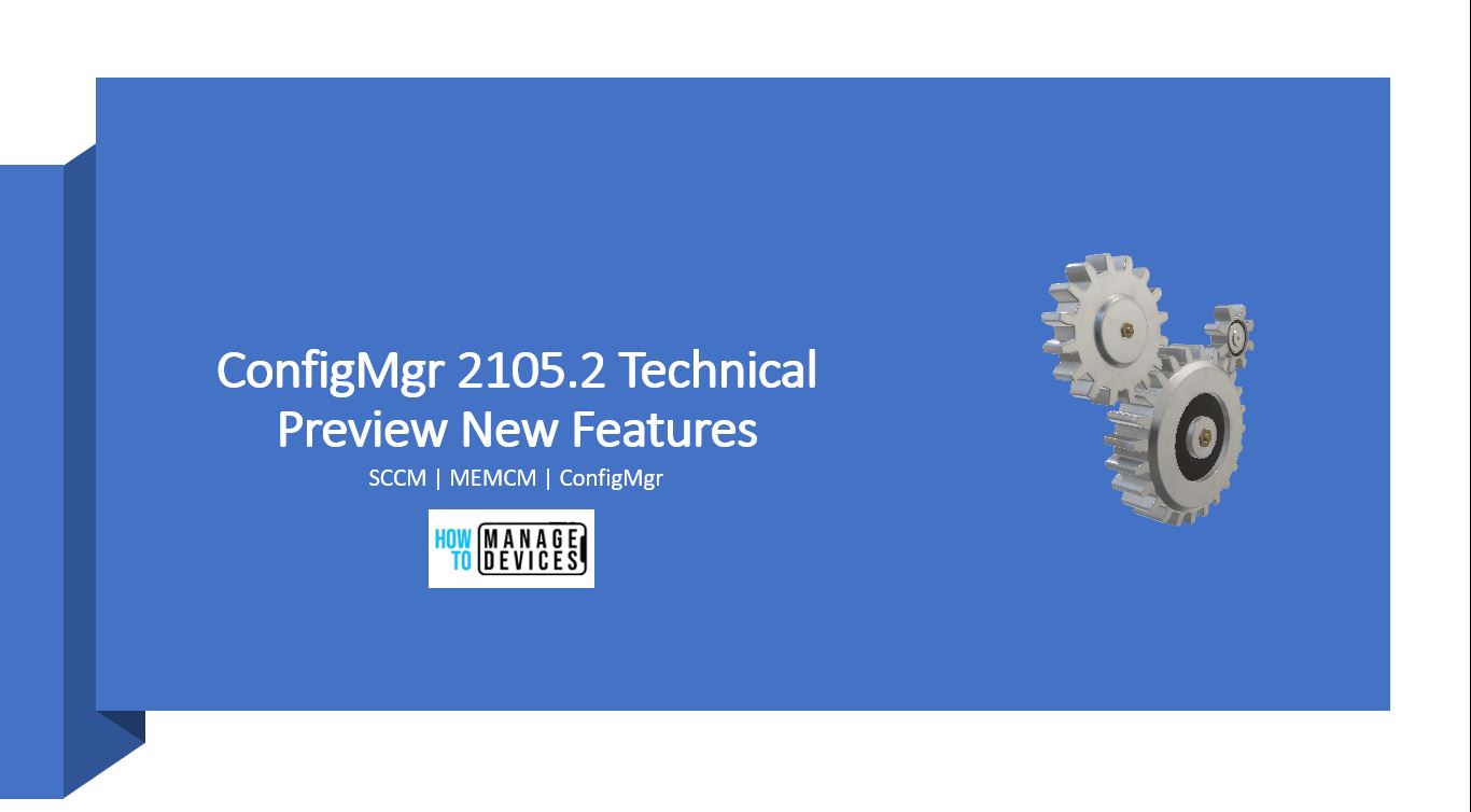 ConfigMgr 2105.2 Technical Preview New Features | SCCM 1 ConfigMgr 2105.2 Technical Preview New Features
