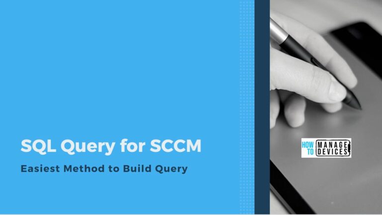 Easiest Method to Create SQL Queries for SCCM