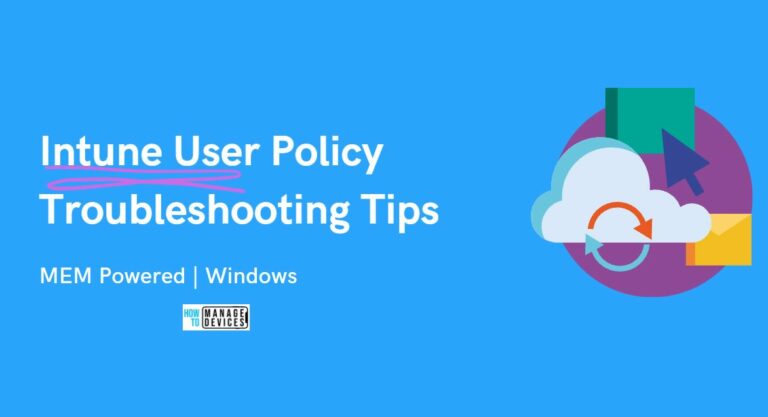 Intune User Policy Troubleshooting Tips
