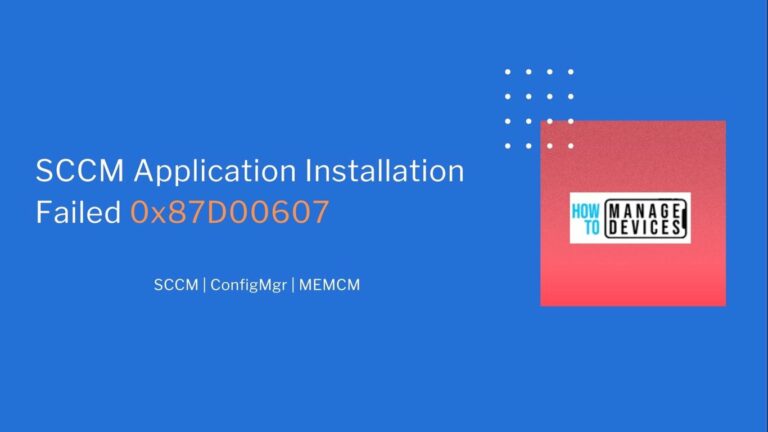 SCCM Application Installation Failed 0x87D00607
