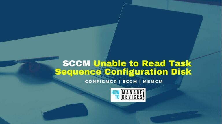 SCCM Unable to Read Task Sequence Configuration Disk