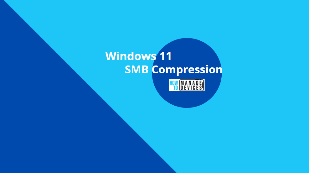 Configure Windows 11 SMB Compression Improvements To Configure Windows 11 SMB Compression Improvements To