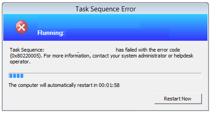 FIX: SCCM Task sequence failed with error code 0x80220005